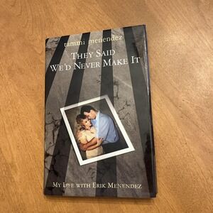 They Said We'd Never Make It: My Life With Erik Menendez  (1st Ed)
